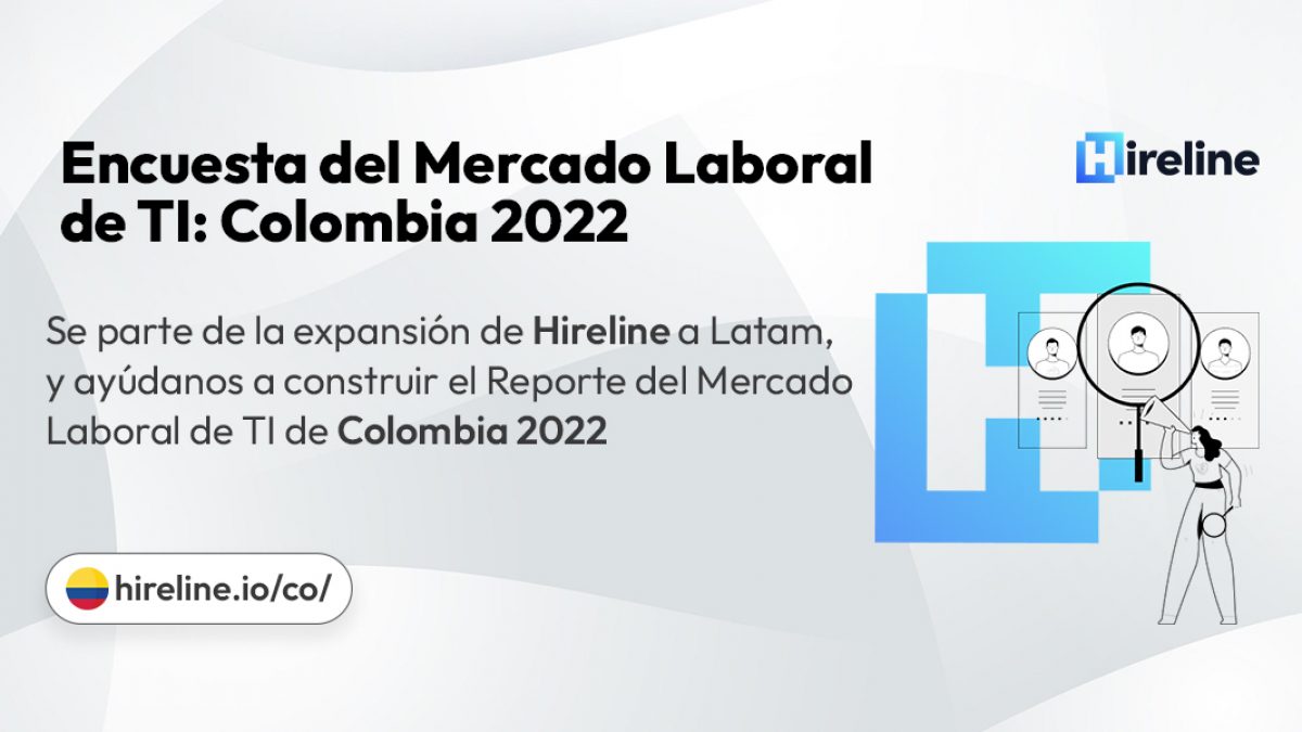 Encuesta del Mercado Laboral de TI: Colombia 2022 - Blog Hireline