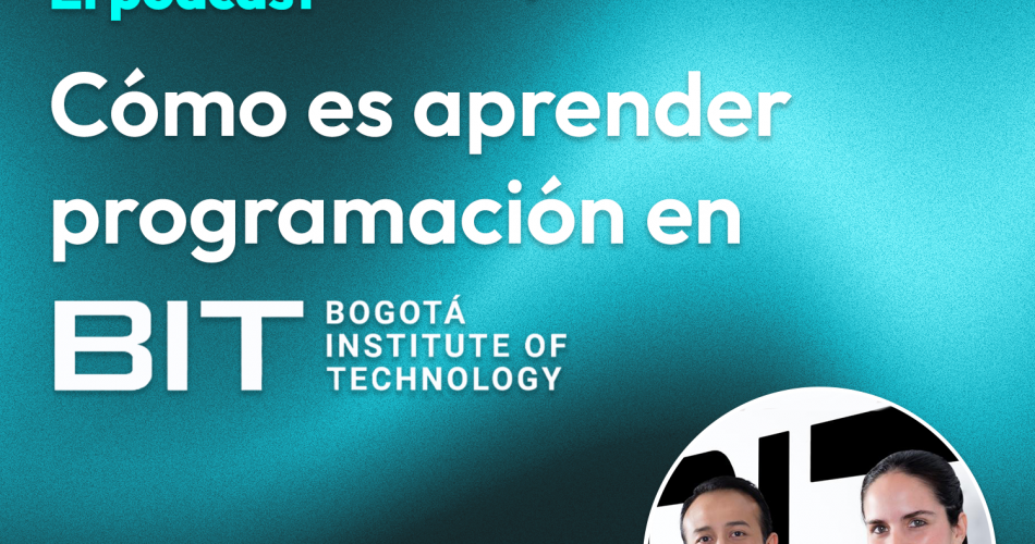 Cómo es aprender programación en BIT Bogotá Institute of Technology.